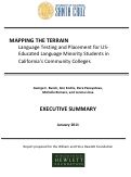 Cover page: Mapping the Terrain: Language Testing and Placement for US-Educated Language Minority Students in California's Community Colleges [EXECUTIVE SUMMARY]