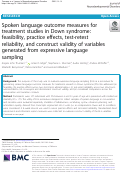 Cover page: Spoken language outcome measures for treatment studies in Down syndrome: feasibility, practice effects, test-retest reliability, and construct validity of variables generated from expressive language sampling