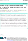 Cover page: Epidemiology of mental health disorders in the citizens of Tehran: a report from Tehran Cohort Study