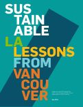 Cover page: Sustainable LA: Lessons from Vancouver