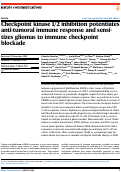 Cover page: Checkpoint kinase 1/2 inhibition potentiates anti-tumoral immune response and sensitizes gliomas to immune checkpoint blockade