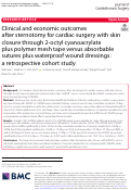 Cover page: Clinical and economic outcomes after sternotomy for cardiac surgery with skin closure through 2-octyl cyanoacrylate plus polymer mesh tape versus absorbable sutures plus waterproof wound dressings: a retrospective cohort study.