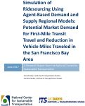 Cover page: Simulation of Ridesourcing Using Agent-Based Demand and Supply Regional Models: Potential Market Demand for First-Mile Transit Travel and Reduction in Vehicle Miles Traveled in the San Francisco Bay Area