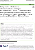 Cover page: Comparative effectiveness of implementation strategies for Accelerating Cervical Cancer Elimination through the integration of Screen-and-treat Services (ACCESS study): protocol for a cluster randomized hybrid type III trial in Nigeria.
