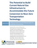 Cover page: The Potential to Build Current Natural Gas Infrastructure to Accommodate the Future Conversion to Near-Zero Transportation Technology