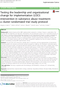Cover page: Testing the leadership and organizational change for implementation (LOCI) intervention in substance abuse treatment: a cluster randomized trial study protocol