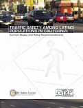 Cover page of Traffic Safety Among Latino Populations in California: Current Status and Policy Recommendations
