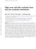Cover page: High mass and halo resolution from fast low resolution simulations