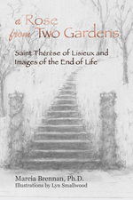 Cover page: A Rose From Two Gardens: Saint Thérèse of Lisieux and Images of the End of Life