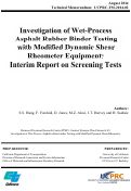 Cover page: Investigation of Wet-Process Asphalt Rubber Binder Testing with Modified Dynamic Shear Rheometer: Interim Report on Screening Tests
