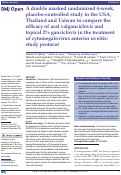 Cover page: A double masked randomised 4-week, placebo-controlled study in the USA, Thailand and Taiwan to compare the efficacy of oral valganciclovir and topical 2% ganciclovir in the treatment of cytomegalovirus anterior uveitis: study protocol
