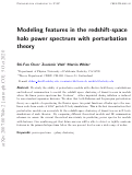Cover page: Modeling features in the redshift-space halo power spectrum with perturbation theory