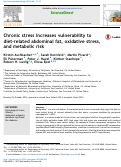 Cover page: Chronic stress increases vulnerability to diet-related abdominal fat, oxidative stress, and metabolic risk