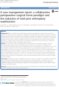 Cover page: A case management report: a collaborative perioperative surgical home paradigm and the reduction of total joint arthroplasty readmissions