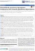 Cover page: Vemurafenib resistance reprograms melanoma cells towards glutamine dependence