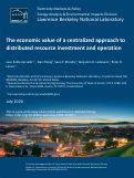Cover page: The economic value of a centralized approach to distributed resource investment and operation