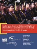 Cover page: Realizing the Dream for Californians Eligible for Deferred Action for Childhood Arrivals (DACA): Demographics and Health Coverage