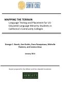 Cover page: Mapping the Terrain: Language Testing and Placement for US-Educated Language Minority Students in California's Community Colleges [FULL REPORT]