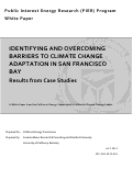Cover page: Identifying and Overcoming Barriers to Climate Change Adaptation in San Francisco Bay:  Results from Case Studies