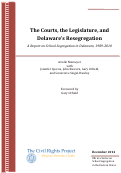 Cover page: The Courts, the Legislature, and Delaware’s Resegregation: A Report on School Segregation in Delaware, 1989-2010