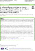 Cover page: A behavioral economic intervention to increase psychiatrist adherence to tobacco treatment guidelines: a provider-randomized study protocol