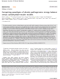 Cover page: Competing paradigms of obesity pathogenesis: energy balance versus carbohydrate-insulin models.