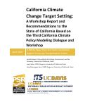 Cover page: California Climate Change Target Setting: A Workshop Report and Recommendations to the State of California Based on the Third California Climate Policy Modeling Dialogue and Workshop