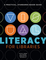Cover page: Visual Literacy for Libraries: A Practical, Standards-Based Guide