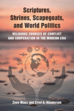 Cover page: Scriptures, Shrines, Scapegoats, and World Politics: Religious Sources of Conflict and Cooperation in the Modern Era