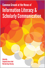 Cover page: Weaving Scholarly Communication and Information Literacy: Strategies for Incorporating Both Threads in Academic Library Outreach