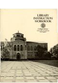 Cover page: Library Instruction Workbook: A Self-Directed Course in the Use of UCLA's College Library, 1981