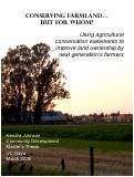 Cover page of Conserving Farmland… But For Whom? Using agricultural conservation easements to improve land ownership by next generation’s farmers