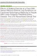 Cover page: Effects of Walking Exercise at a Pace With Versus Without Ischemic Leg Symptoms on Functional Performance Measures in People With Lower Extremity Peripheral Artery Disease: The LITE Randomized Clinical Trial.