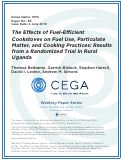 Cover page: The Effects of Fuel-Efficient Cookstoves on Fuel Use, Particulate Matter, and Cooking Practices: Results from a Randomized Trial in Rural Uganda