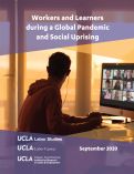 Cover page: Workers and Learners during a Global Pandemic and Social Uprising