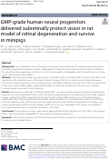 Cover page: GMP-grade human neural progenitors delivered subretinally protect vision in rat model of retinal degeneration and survive in minipigs.