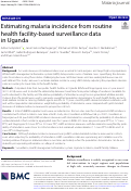 Cover page: Estimating malaria incidence from routine health facility-based surveillance data in Uganda