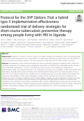 Cover page: Protocol for the 3HP Options Trial: a hybrid type 3 implementation-effectiveness randomized trial of delivery strategies for short-course tuberculosis preventive therapy among people living with HIV in Uganda