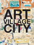 Cover page of Art + Village + City in the Pearl River Delta<em>&nbsp;(2015)</em>