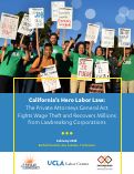 Cover page of California’s Hero Labor Law: The Private Attorneys General Act Fights Wage Theft and Recovers Millions from Lawbreaking Corporations