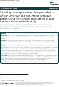 Cover page: Selecting renal replacement therapies: what do African American and non-African American patients and their families think others should know? A mixed methods study