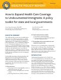 Cover page: How to Expand Health Care Coverage to Undocumented Immigrants: A Policy Toolkit For State and Local Governments