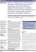 Cover page: Primary Palliative Care for Emergency Medicine (PRIM-ER): Protocol for a Pragmatic, Cluster-Randomised, Stepped Wedge Design to Test the Effectiveness of Primary Palliative Care Education, Training and Technical Support for Emergency Medicine.