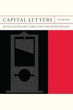 Cover page: Capital Letters: Hugo, Baudelaire, Camus, and the Death Penalty