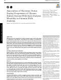 Cover page: Association of Glycemic Status During Progression of Chronic Kidney Disease With Early Dialysis Mortality in Patients With Diabetes.