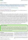 Cover page: Different Effects of Alcohol Exposure on Action and Outcome Related Orbitofrontal Cortex Activity