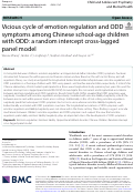 Cover page: Vicious cycle of emotion regulation and ODD symptoms among Chinese school-age children with ODD: a random intercept cross-lagged panel model