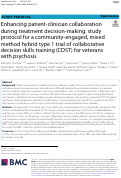 Cover page: Enhancing patient-clinician collaboration during treatment decision-making: study protocol for a community-engaged, mixed method hybrid type 1 trial of collaborative decision skills training (CDST) for veterans with psychosis.