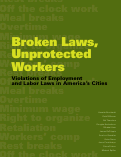 Cover page: Broken Laws, Unprotected Workers: Violations of Employment and Labor Laws in America's Cities