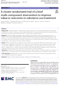 Cover page: A cluster-randomized trial of a brief multi-component intervention to improve tobacco outcomes in substance use treatment
